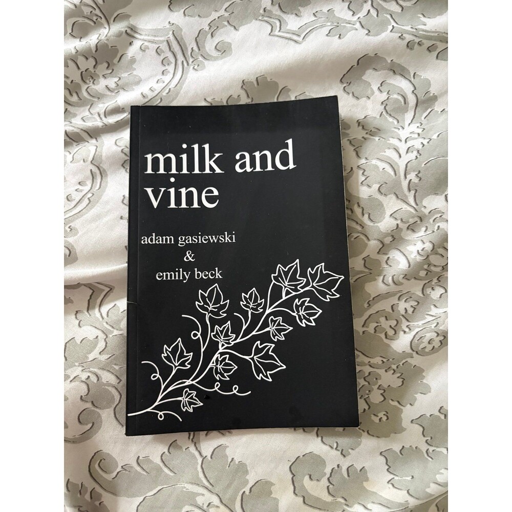 Milk and Vine by Adam Gasiewski & Emily Beck